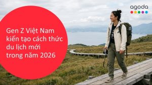 Gen Z Việt thích những chuyến du lịch ngắn ngày tần suất dày và nhiều trải nghiệm缩略图