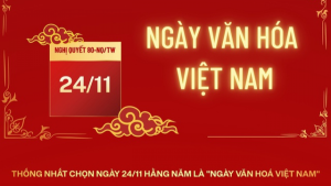 24 11 chính thức trở thành Ngày Văn hóa Việt Nam và là ngày nghỉ lễ toàn quốc缩略图